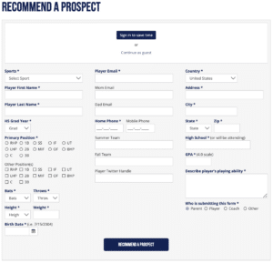 Recommend prospect form on Perfect Game's website.
